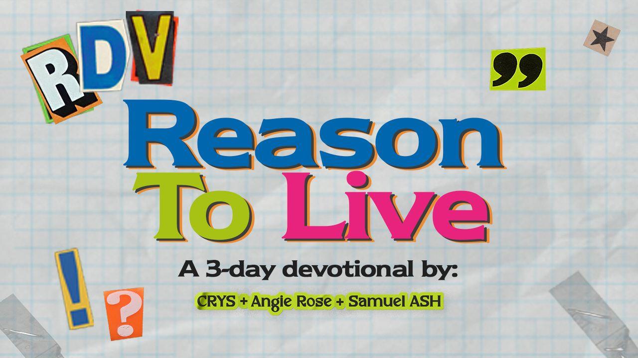 Reason to Live