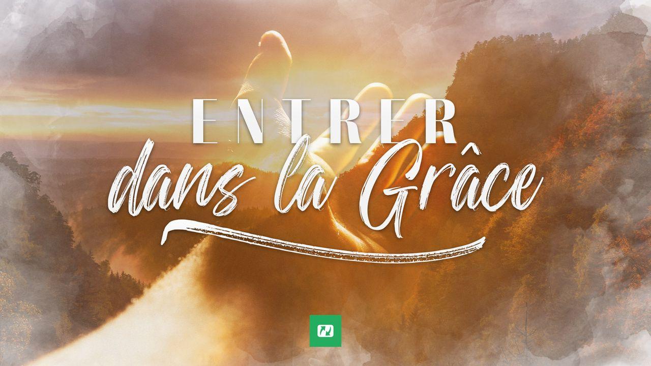 Entrer Dans Sa Grâce