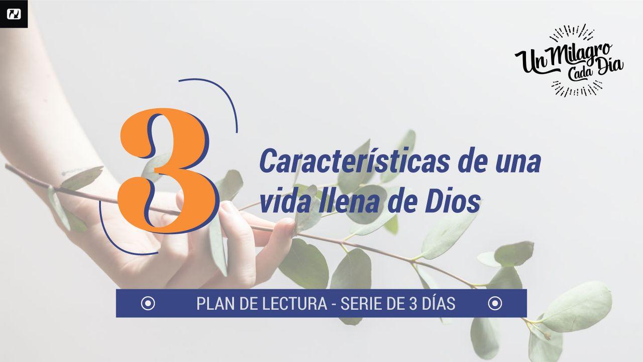 3 Características De Una Vida Llena De Dios