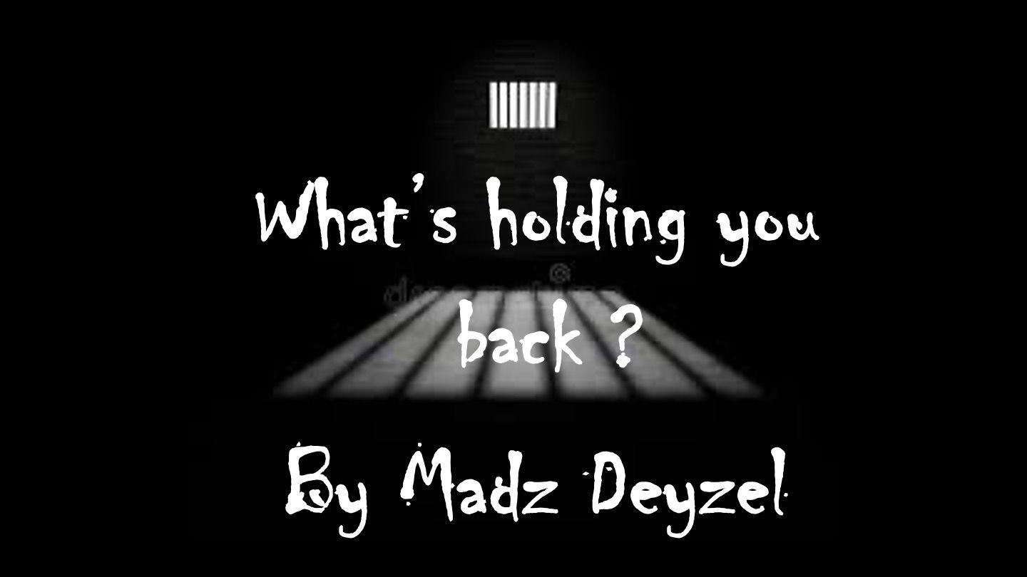 What's Holding You Back?