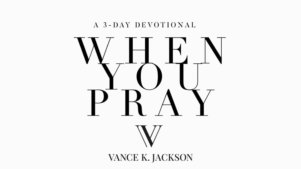 When You Pray