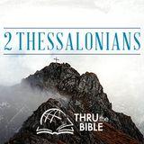 Thru the Bible—2 Thessalonians
