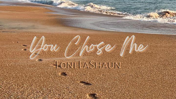 You Chose Me Devotional by Toni Lashaun