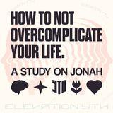 How to Not Overcomplicate Your Life: A Study on Jonah