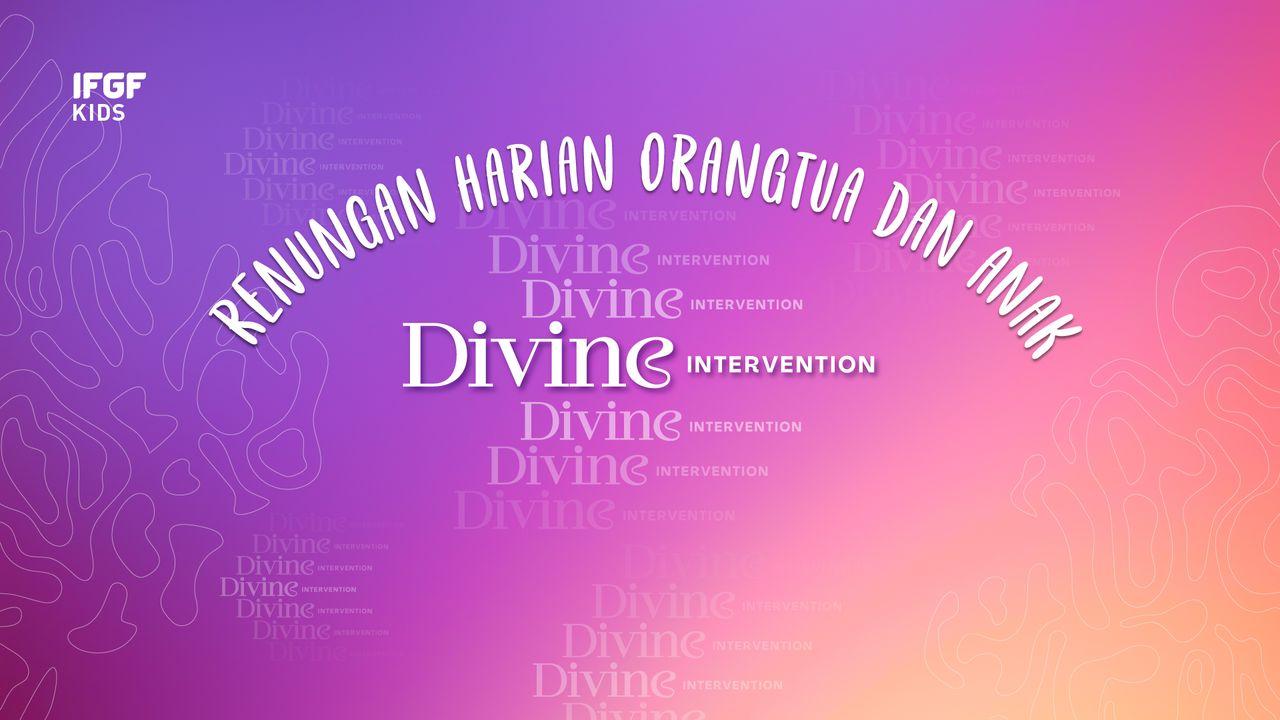 Renungan Harian Orangtua Dan Anak "Divine Intervention