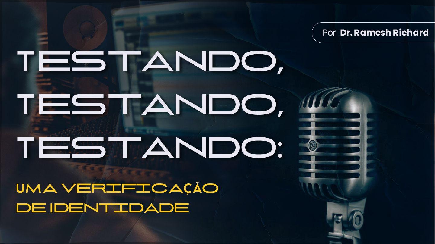 Testando, Testando, Testando: Uma Verificação De Identidade Gálatas 1:10-11 Almeida Revista e Corrigida (Portugal)