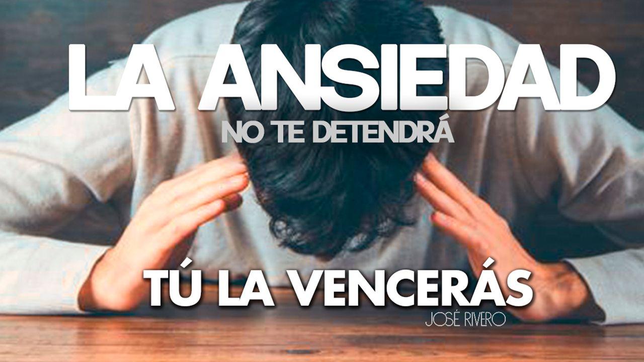 Ansiedad: No Te Detendrá, Tú La Vencerás