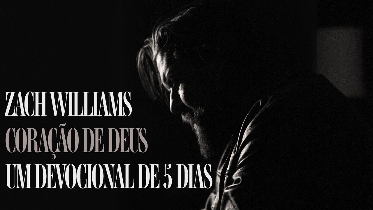 Coração De Deus Por Zach Williams: Um devocional de 5 dias