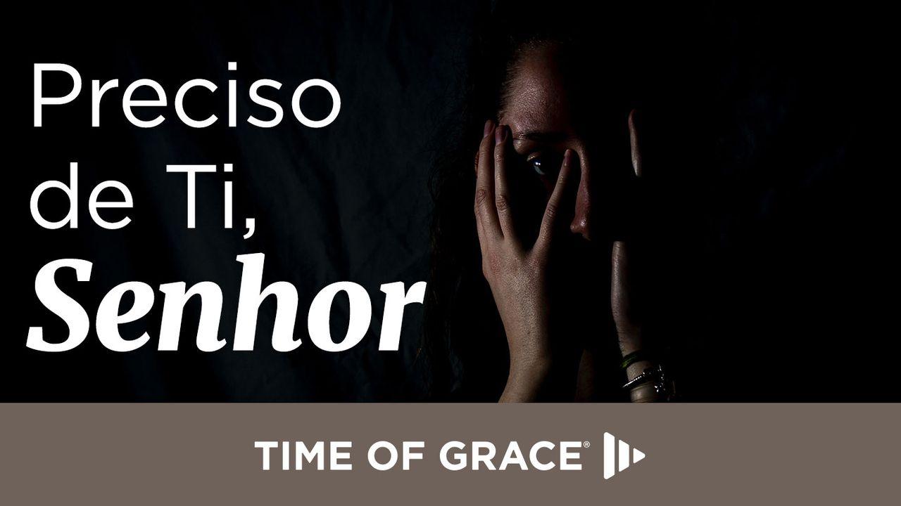 Preciso de Ti, Senhor