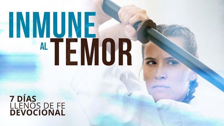 Inmune Al Temor – Semana 3