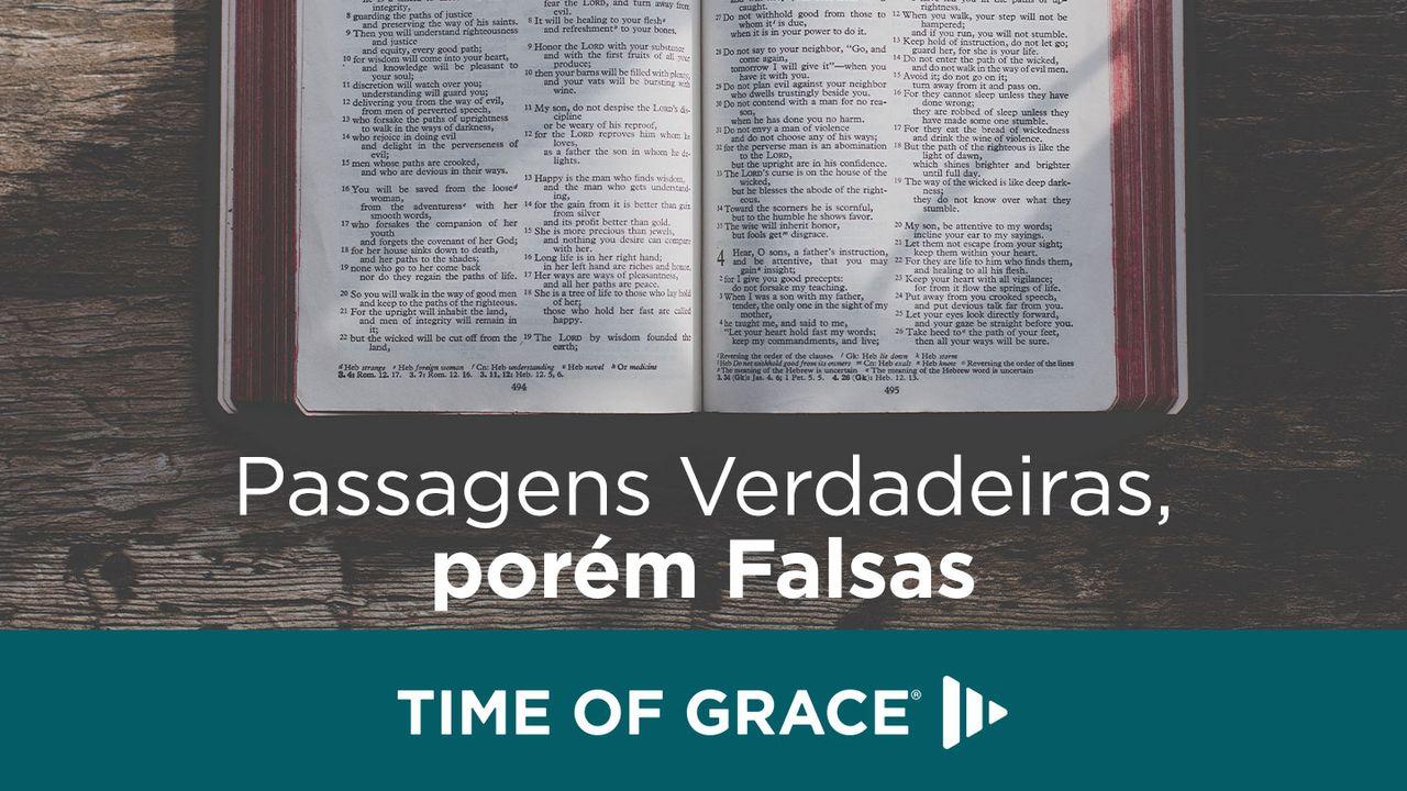 Passagens Verdadeiras, porém Falsas