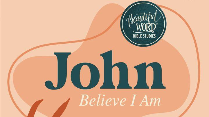 John: Believe I Am