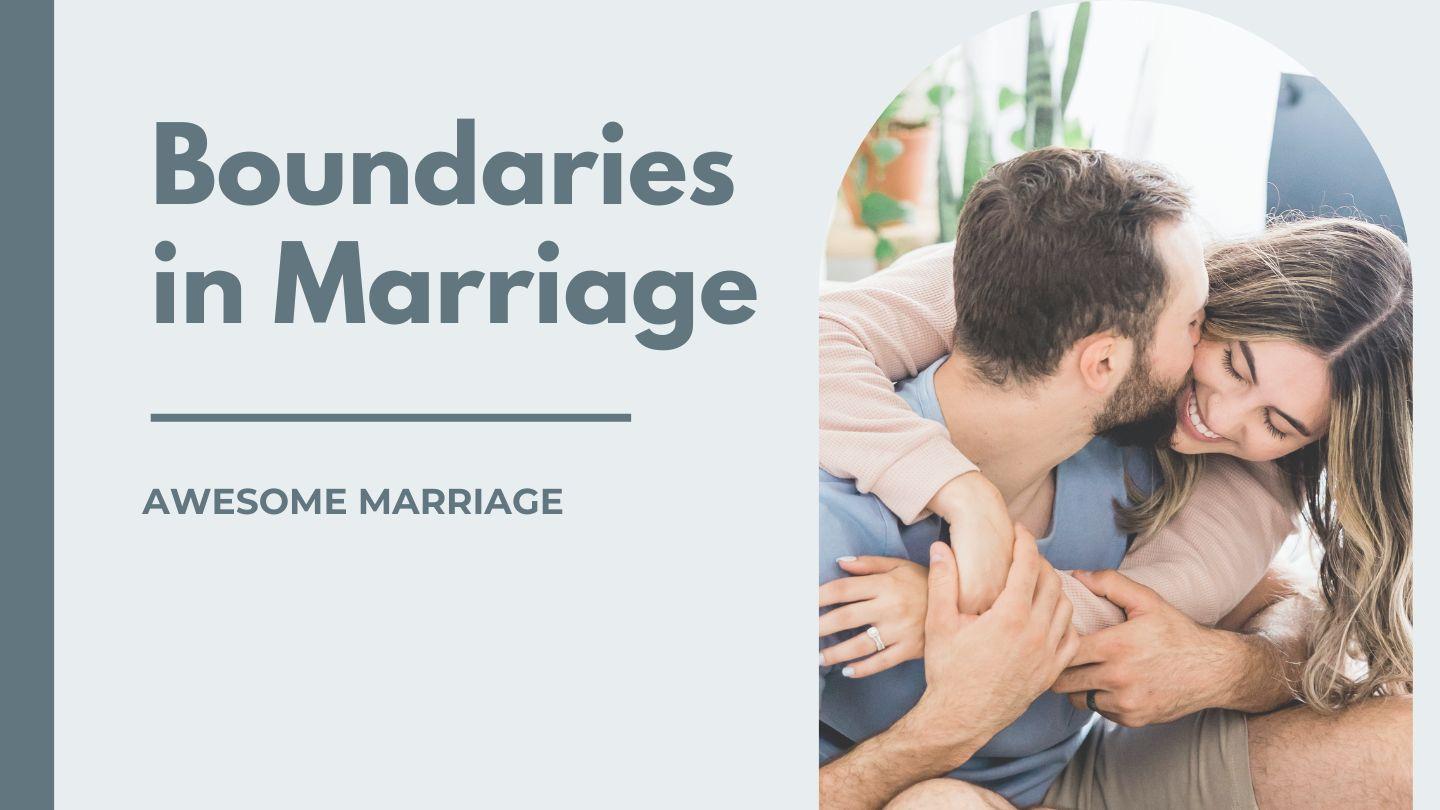 Boundaries in Marriage Mark 10:8-9 King James Version