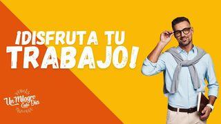 ¡Disfruta tu trabajo! 7 Claves para trabajar bien