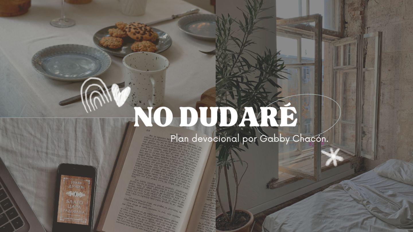 No Dudaré - Gabby Chacón Hebreos 3:12-14 Traducción en Lenguaje Actual