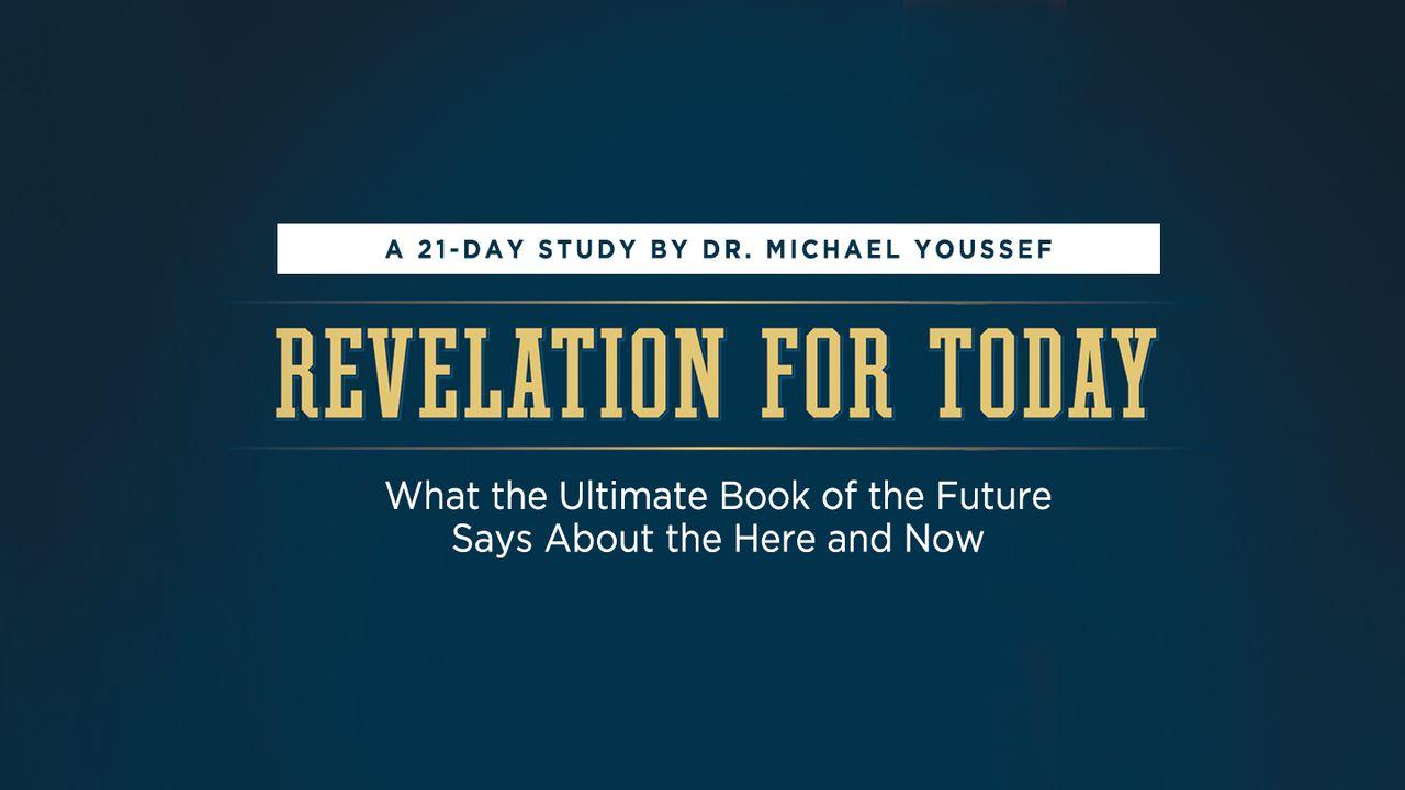 Revelation For Today: What The Ultimate Book Of The Future Says 