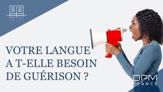 Votre langue a-t-elle besoin de guérison ?