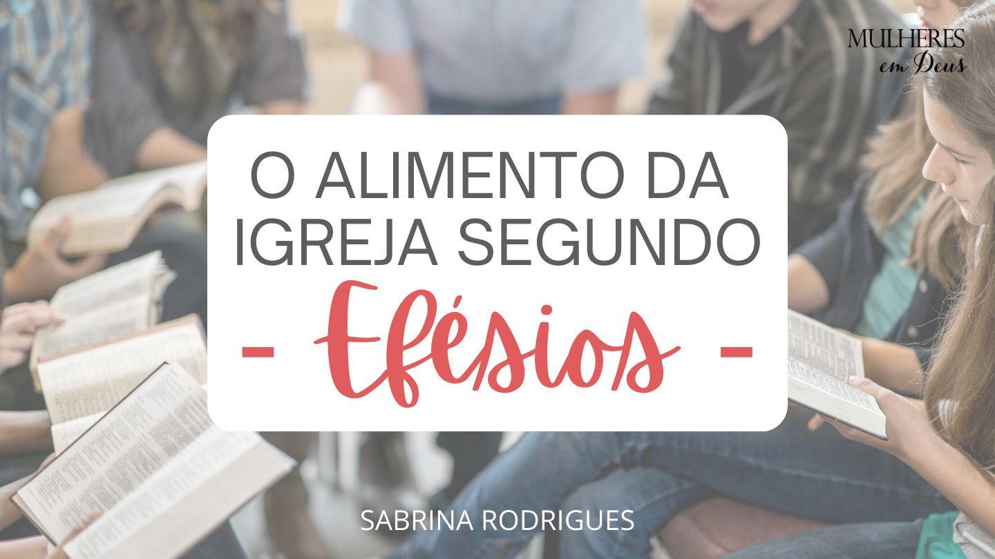 O alimento da igreja segundo Efésios Efésios 5:8-14 Nova Almeida Atualizada