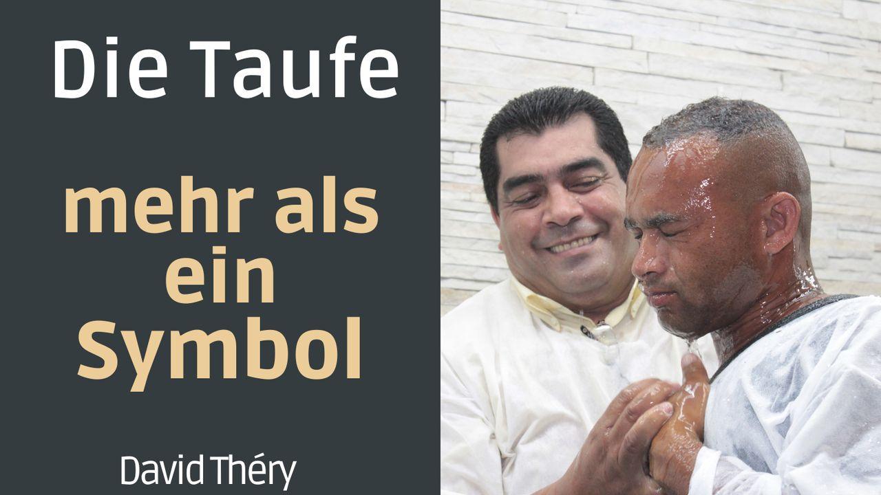 Die Taufe: mehr als ein Symbol