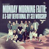 Monday Morning Faith: A 3-Day Devotional by SEU Worship