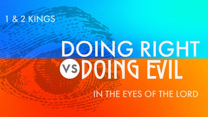 Doing Right vs. Doing Evil in the Eyes of the Lord