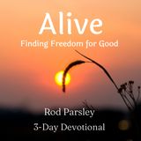 Alive: Finding Freedom for Good