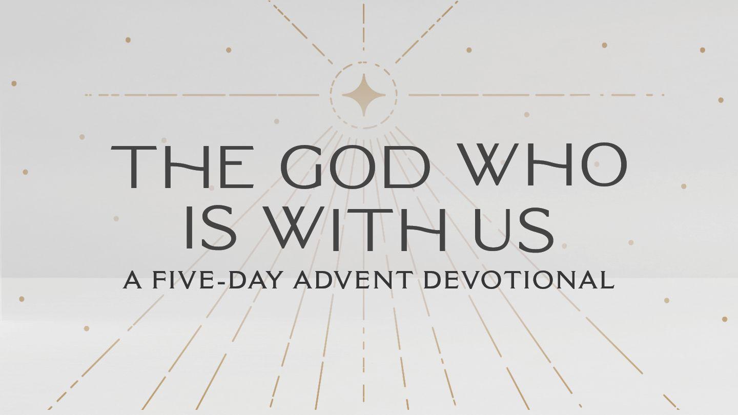 The God Who Is With Us: A Five-Day Advent Devotional Psalm 39:7-8 King James Version