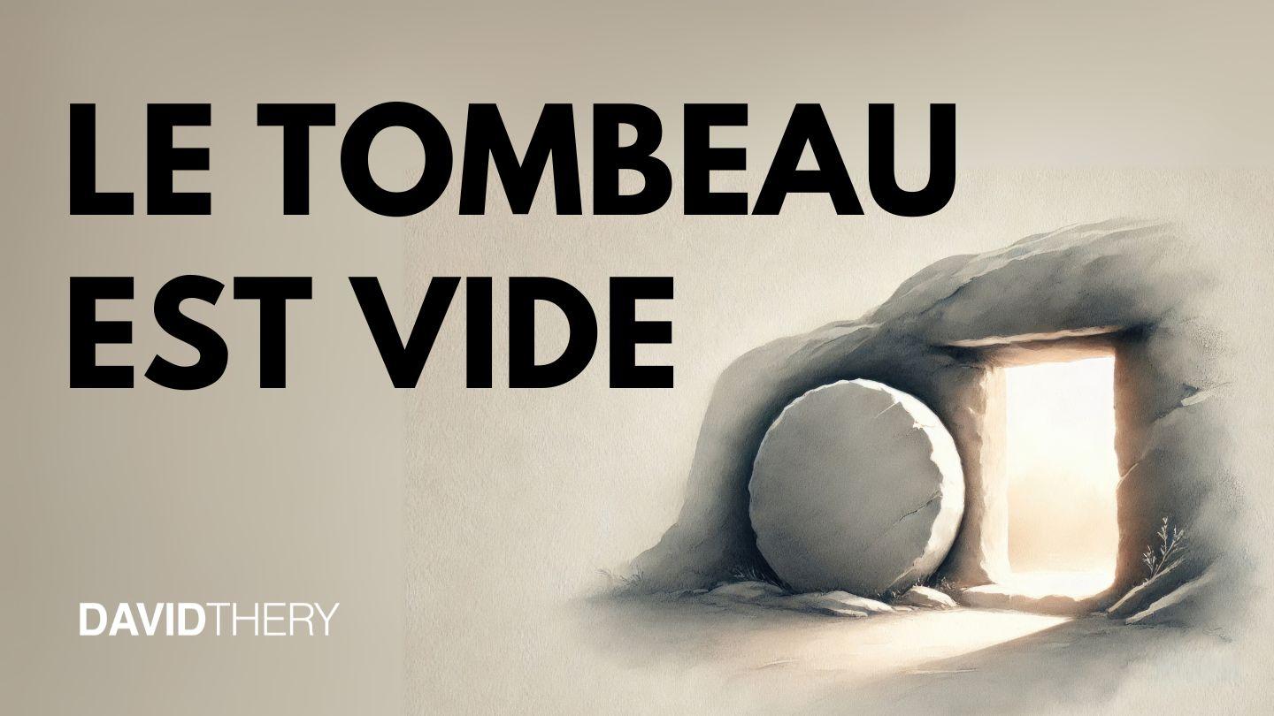 Le Tombeau Est Vide Romains 10:10-15 Parole de Vie 2017