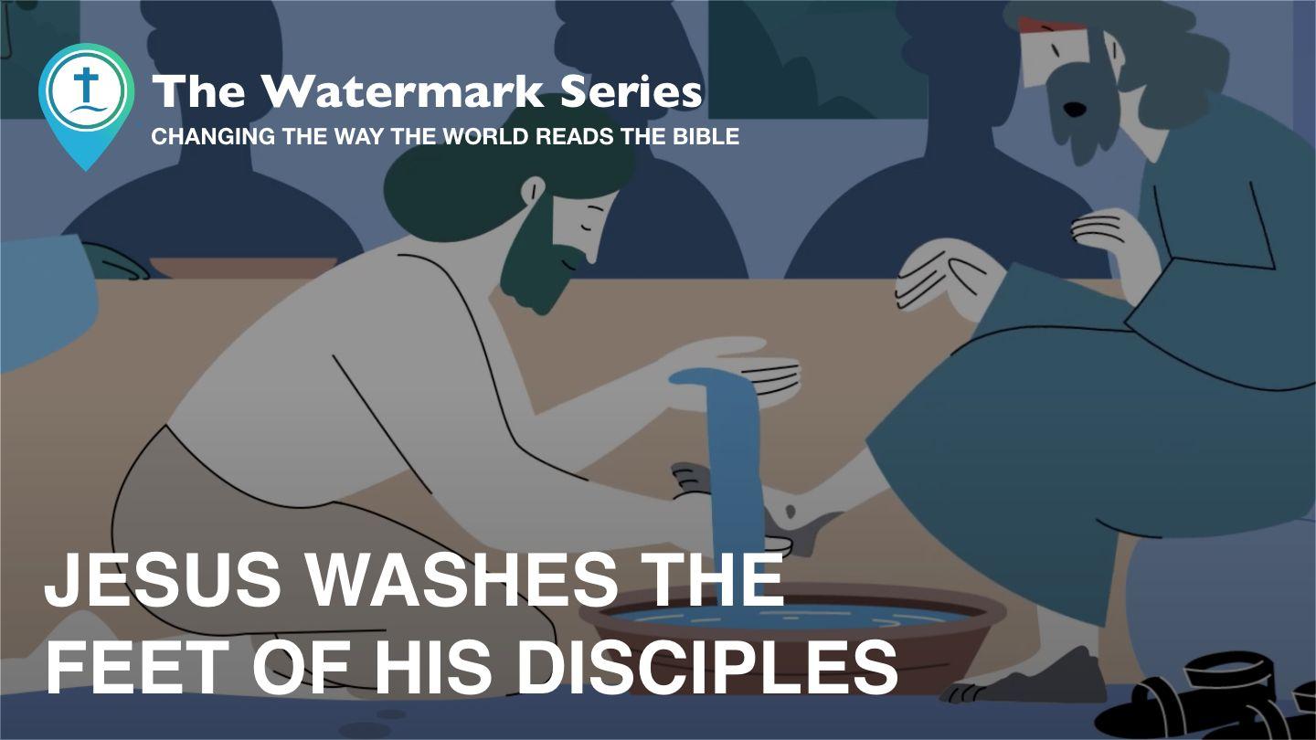 Watermark Gospel | Jesus Washes the Feet of His Disciples Иоан 13:7 Бур Юӧр 2019