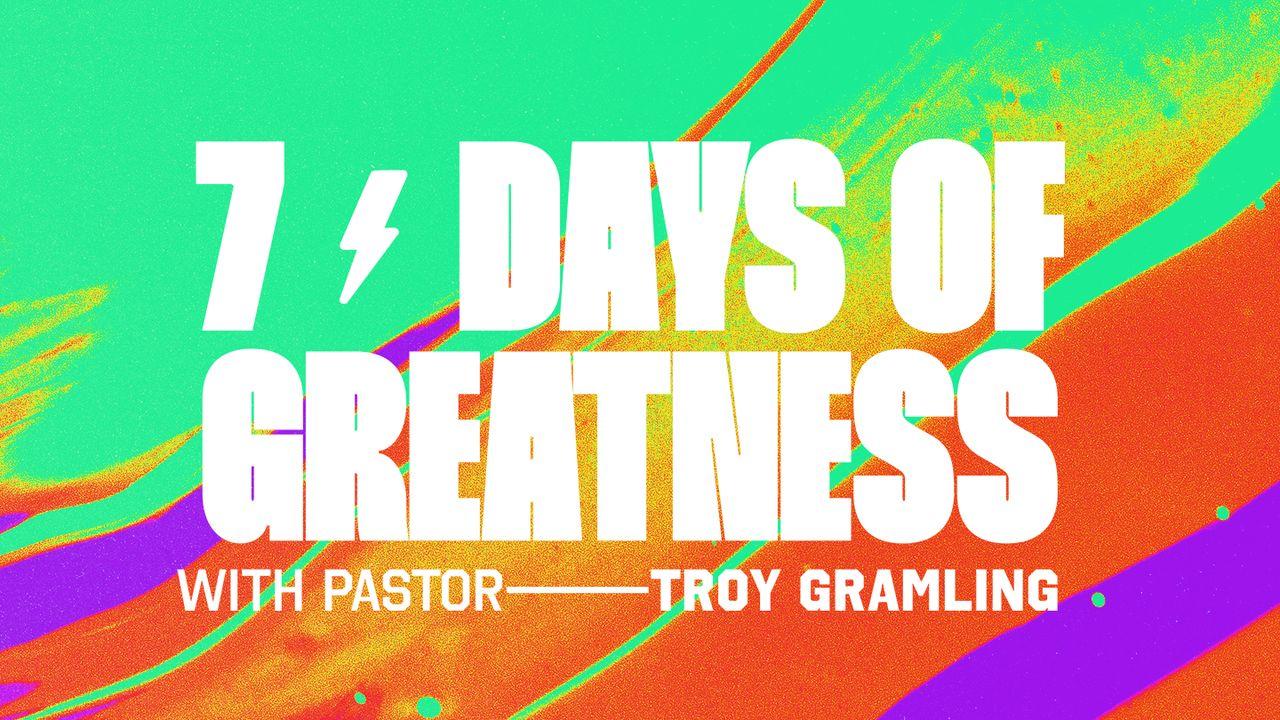 7 Days To Greatness