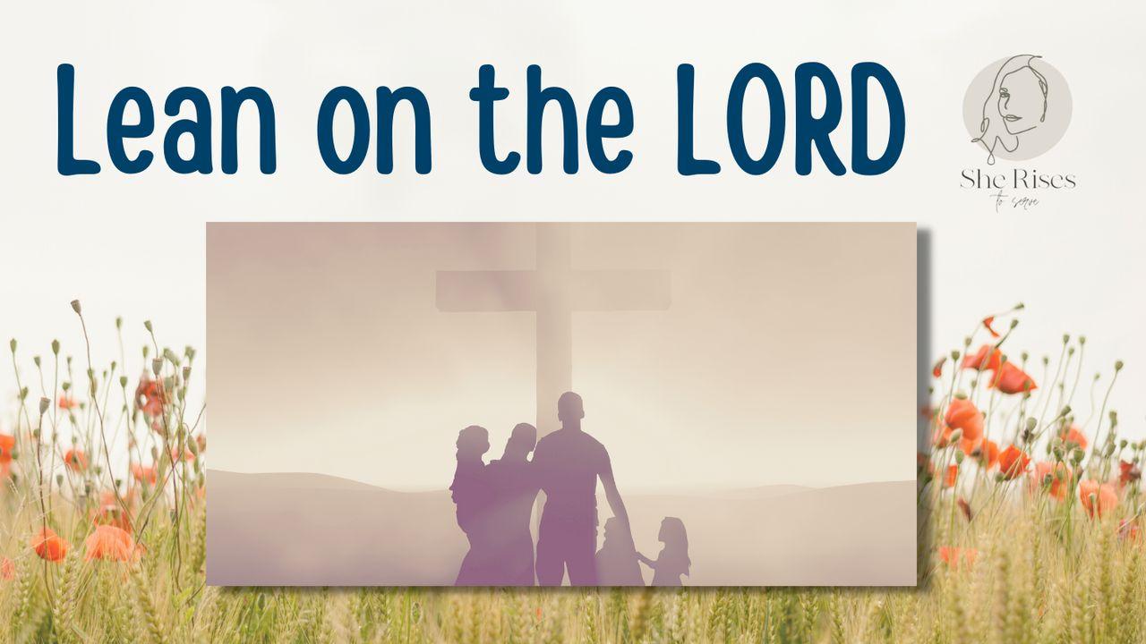 Lean on the Lord