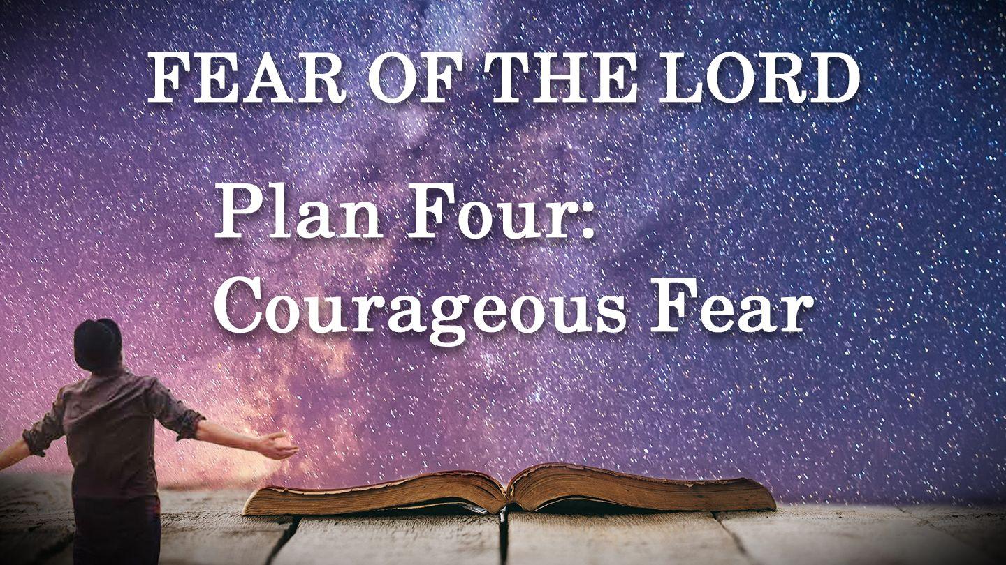 Plan Four: Courageous Fear 1. Könige 18:30 Die Bibel (Schlachter 2000)