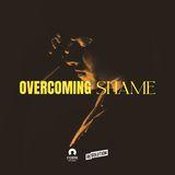 Overcoming Shame