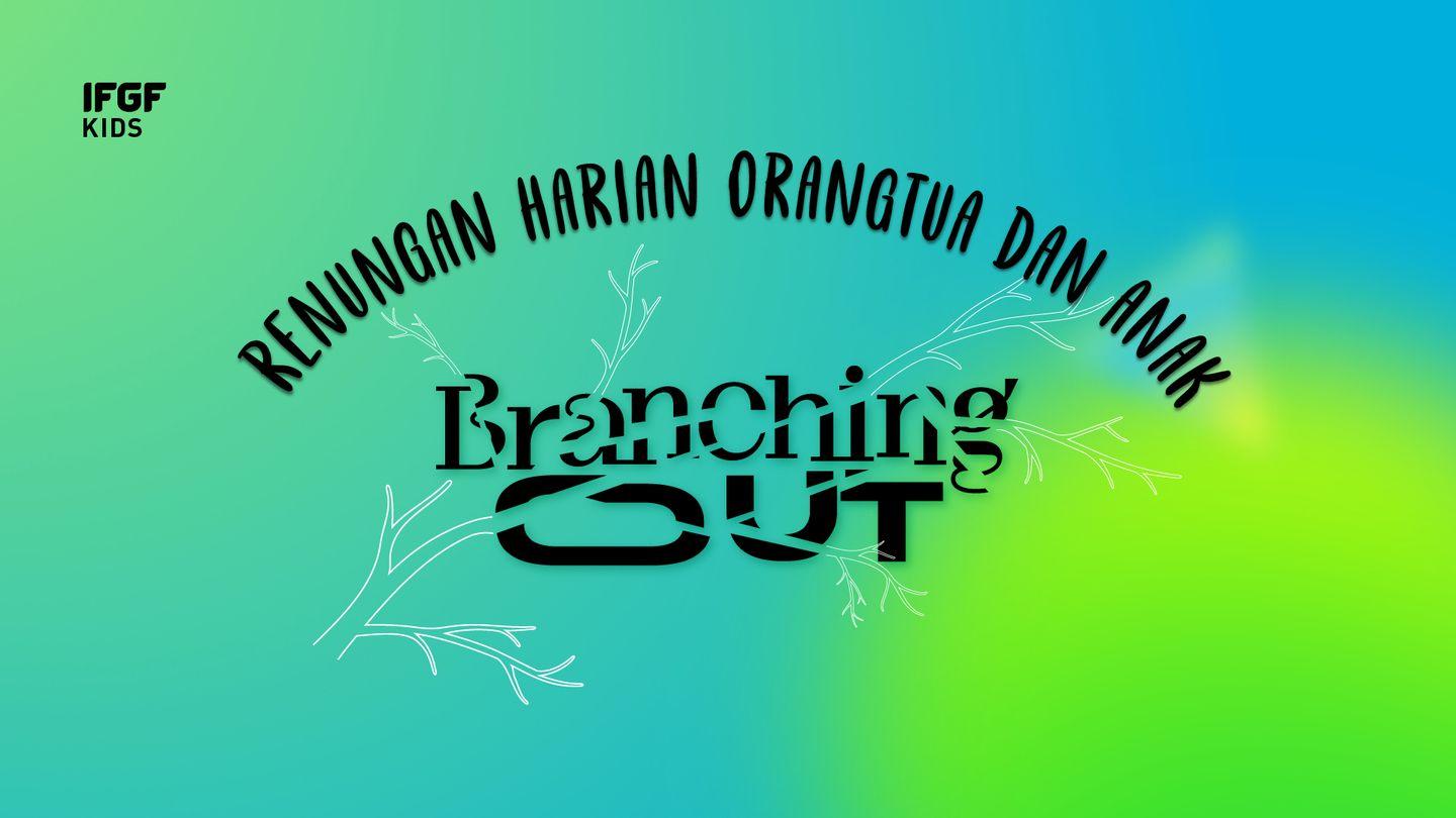Renungan Harian Orangtua Dan Anak "Branching Out" Naiˍ htangˍ 1:8 Pyen