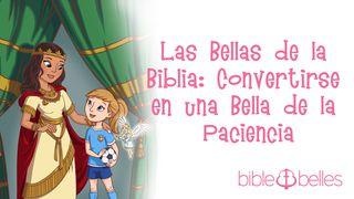 Las Bellas de la Biblia: Convertirse en una Bella de la Paciencia