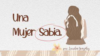 Una Mujer Sabia Proverbios 4:7 Biblia Reina Valera 1960