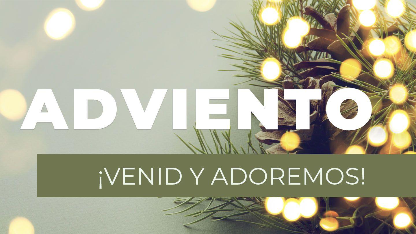 Adviento - ¡Venid Y Adoremos!