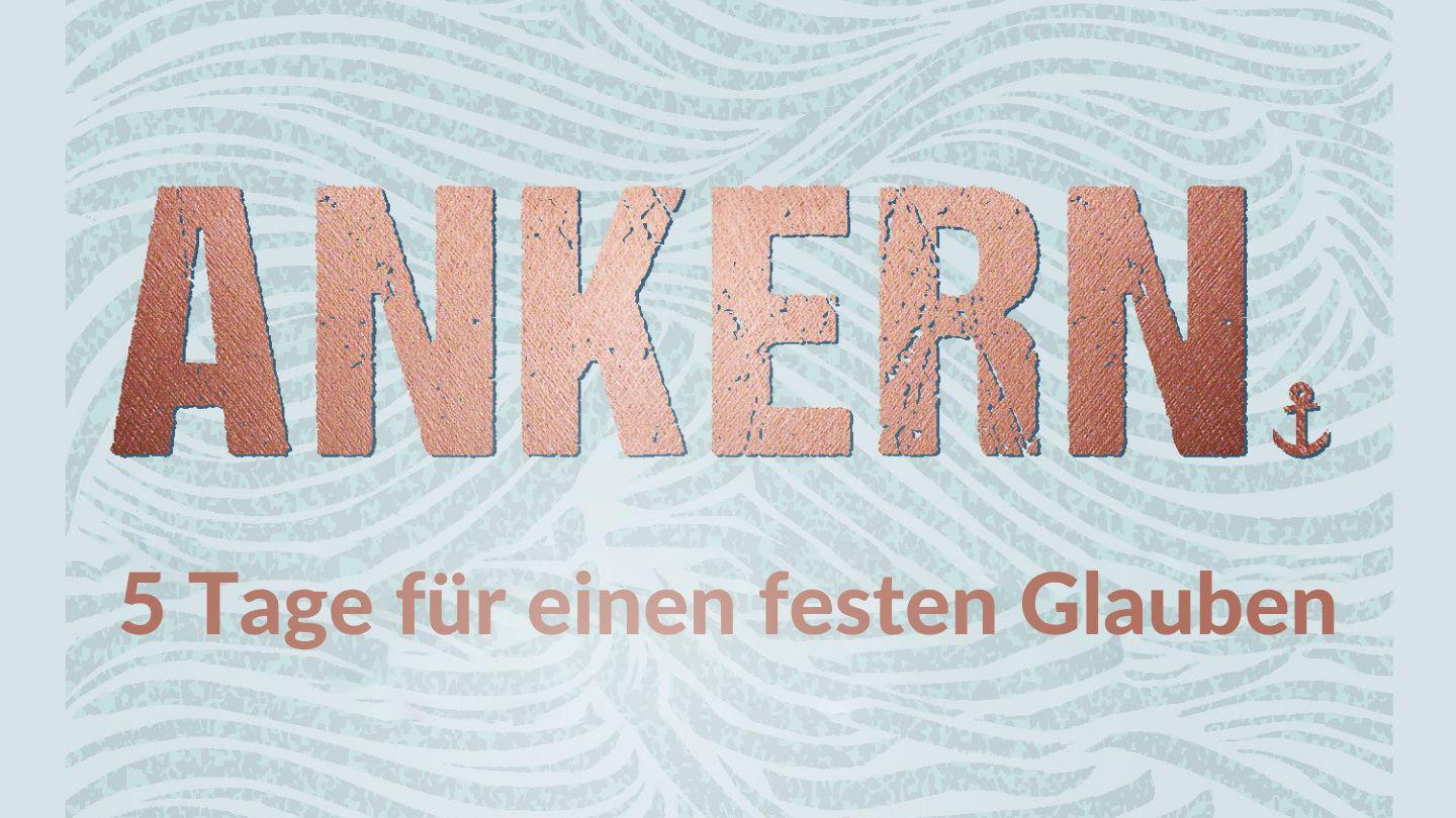 Ankern. 5 Tage für einen festen Glauben Philipper 2:7 Die Bibel (Schlachter 2000)