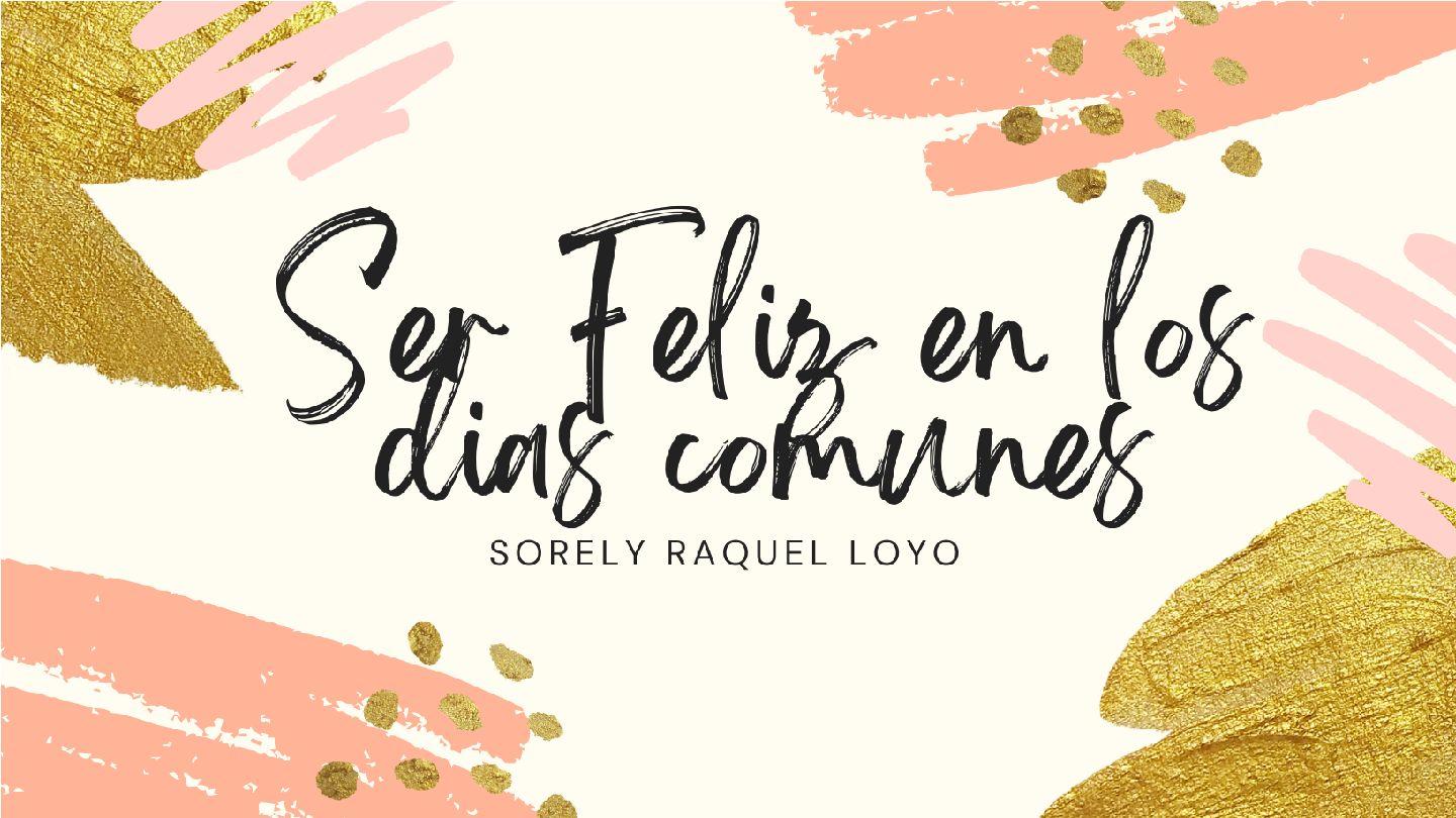 Aprender a Ser Feliz en Los Días Comunes RUT 2:11-12 Dios Habla Hoy Versión Española