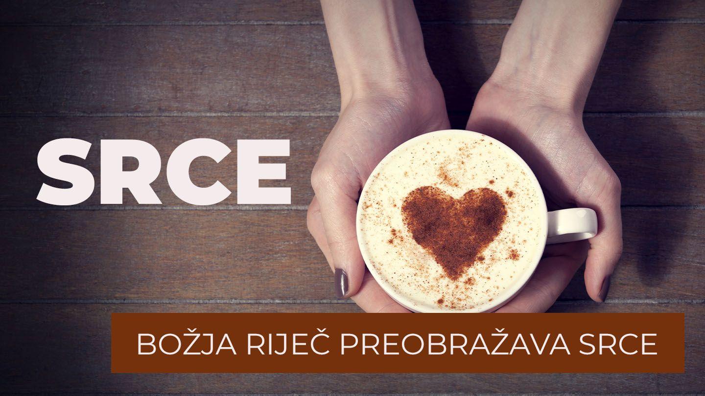 SRCE - Božja Riječ Preobražava Srce