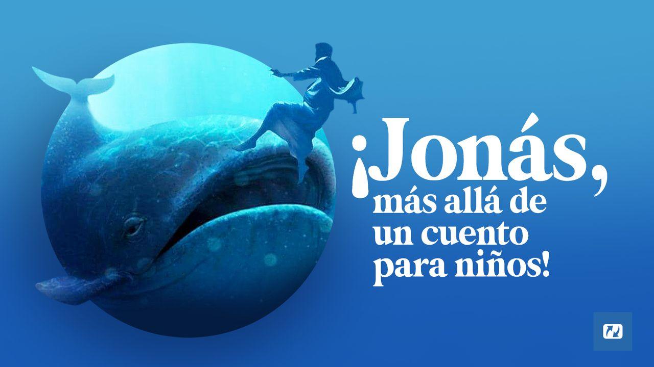 ¡Jonás, Más Allá De Un Cuento Para Niños!