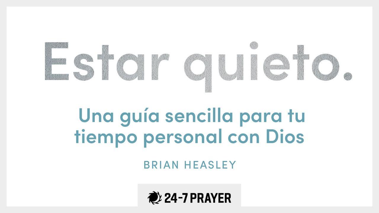 Estar Quieto: Una Guía Sencilla Para Tu Tiempo Personal Con Dios