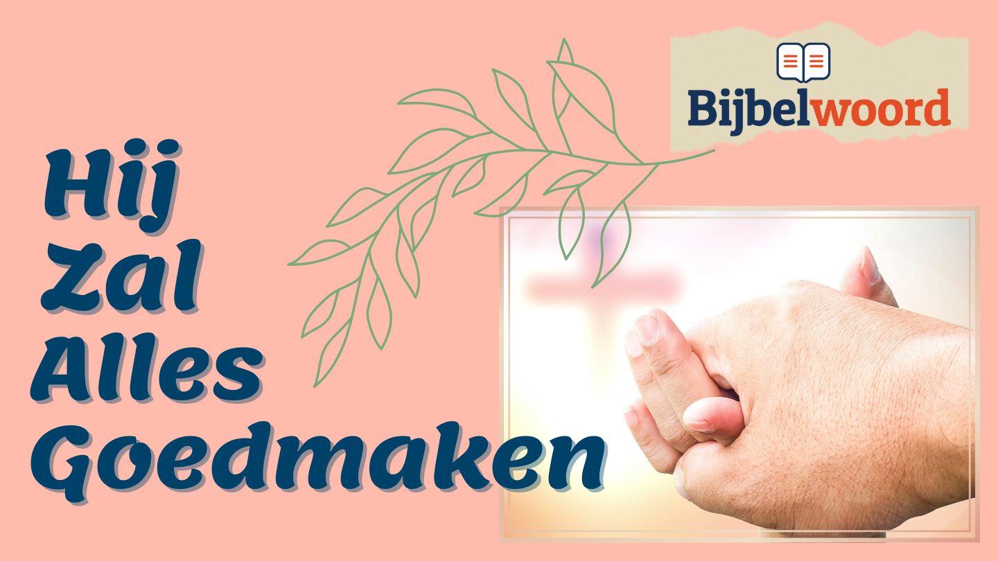 Hij zal alles goedmaken Johannes 1:1-28 Herziene Statenvertaling