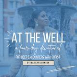 At the Well:  a Four-Day Devotional for Deep Encounters With Christ  Marilyn Johnson