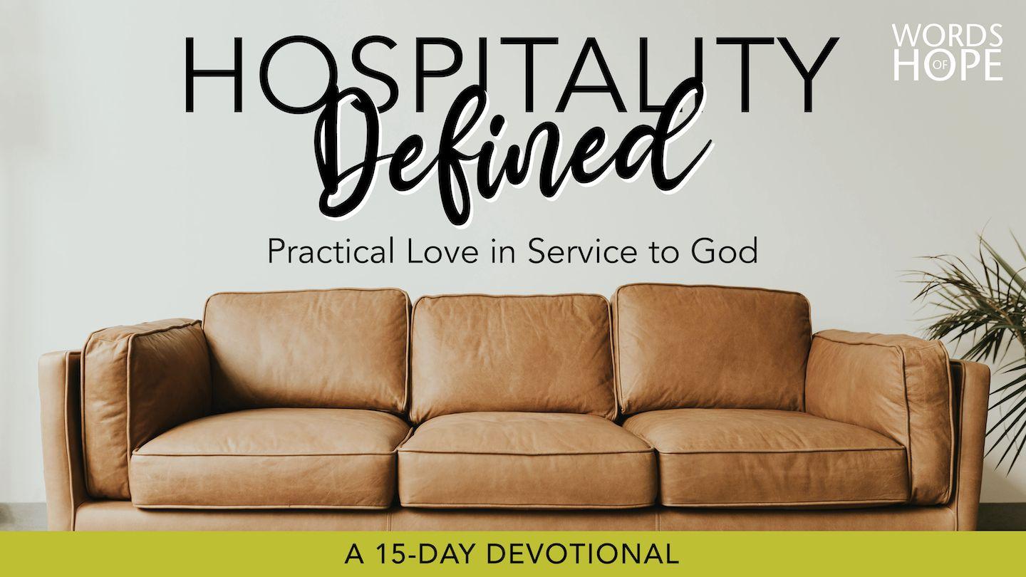 Hospitality Defined: Practical Love in Service to God 3 John 1:14 New International Version