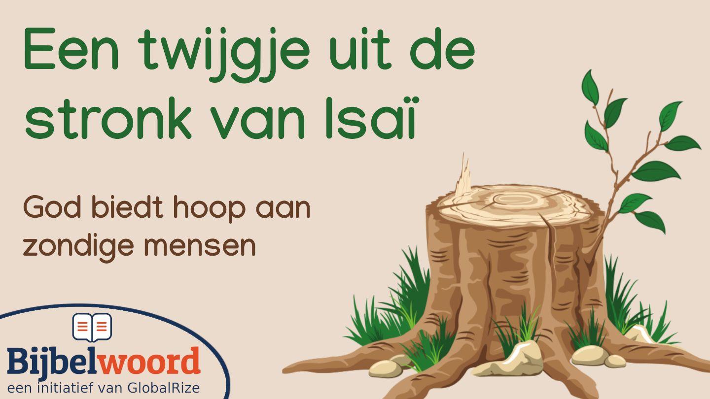 Een Twijgje Uit De Stronk Van Isaï Jesaja 9:6 Herziene Statenvertaling