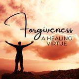 Forgiveness: A Healing Virtue