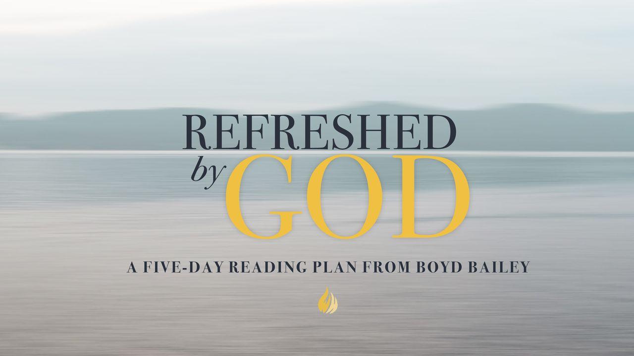 Refreshed by God