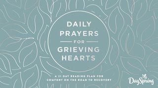 Daily Prayers for Grieving Hearts: A 21-Day Plan for Comfort on the Road to Recovery Deuteronomy 8:15-17 New King James Version