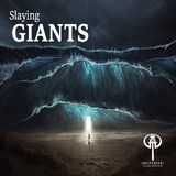 Slaying Giants